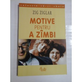 MOTIVE  PENTRU  A  ZAMBI  -  Zig  ZIGLAR  